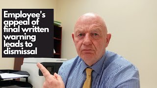 Employees Appeal Of Final Written Warning Results In Dismissal For Gross Misconduct