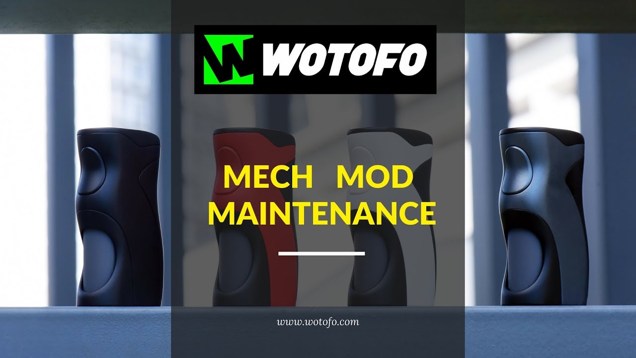 Wotofo Guide To Vaping: Mech Mod Maintenance e cigs bad for you