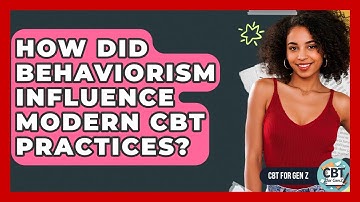 How Did Behaviorism Influence Modern CBT Practices? - CBT for Gen Z