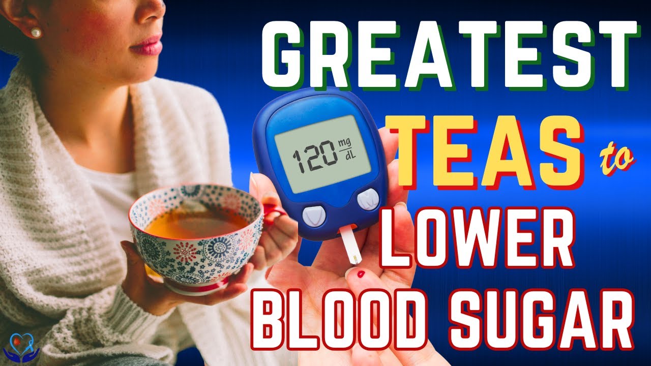 Discover the Top Teas for Lowering Blood Sugar Levels Your Ultimate