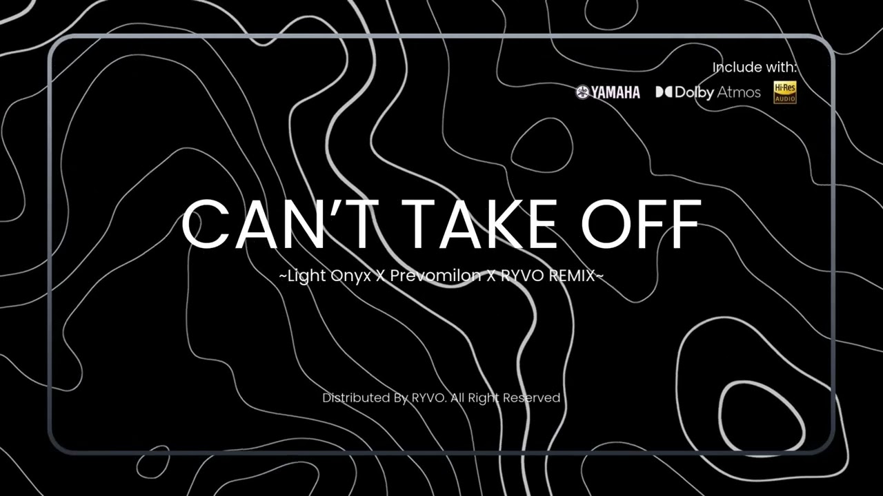 Light Onyx X Prevomilon X RYVO Remix - Can't Take Off