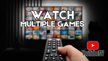 How to Watch Multiple Games on Youtube TV (Best Method)