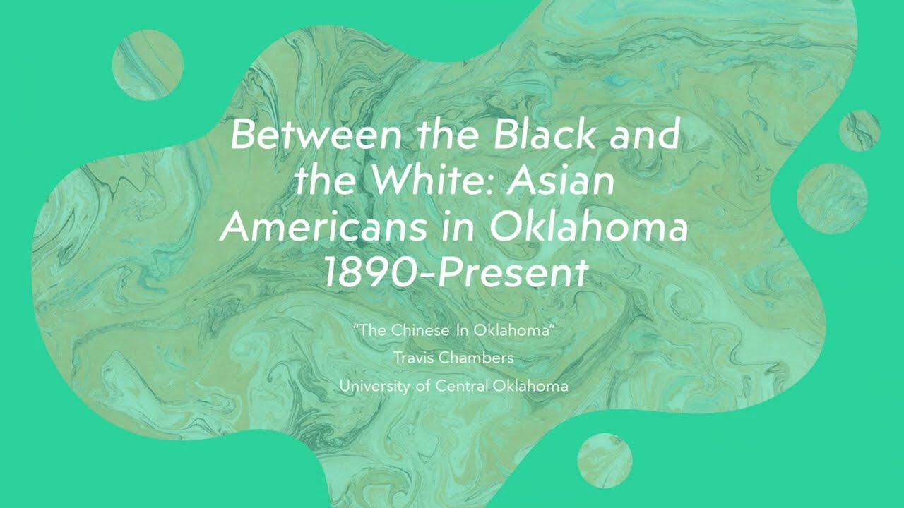 Between the Black and the White: Asian Americans in the Sooner State, Land Run to Present