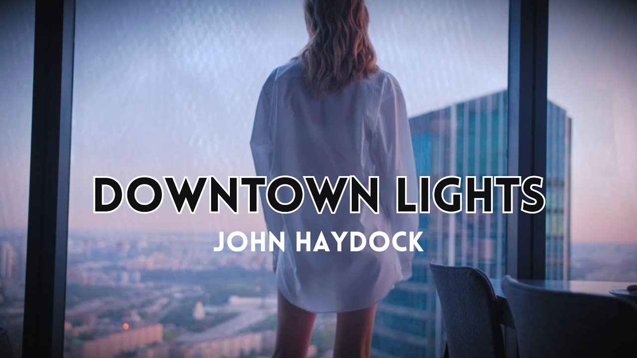 'Downtown Lights' a soft rock, blues song by John Haydock.