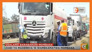 Zaidi ya madereva 10 wamekamatwa Mombasa