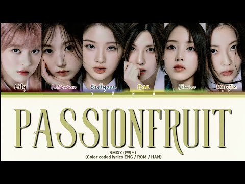 NMIXX (엔믹스) - Passionfruit, Lyrics (Color Coded Lyrics)