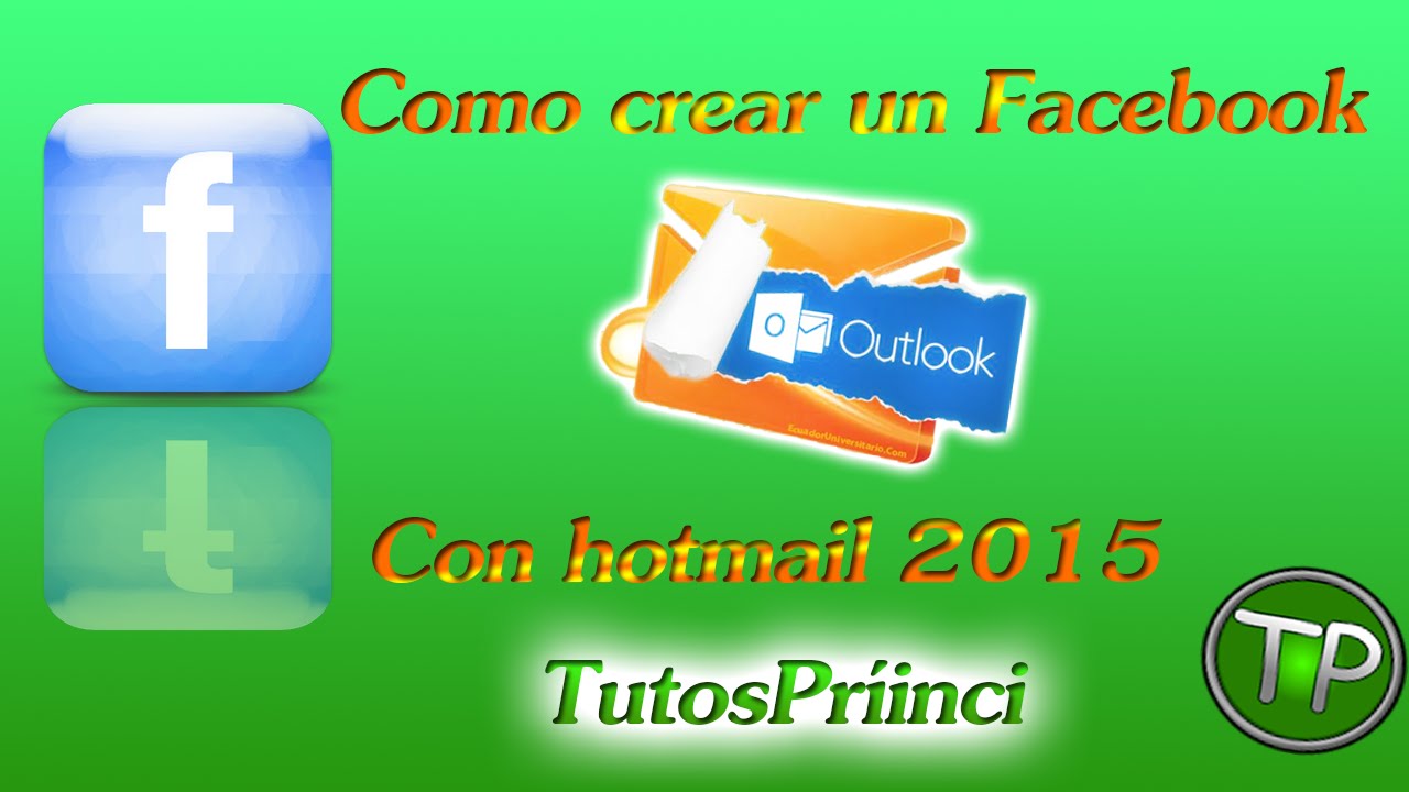Como Crear un Facebook con Hotmail 2017 - YouTube
