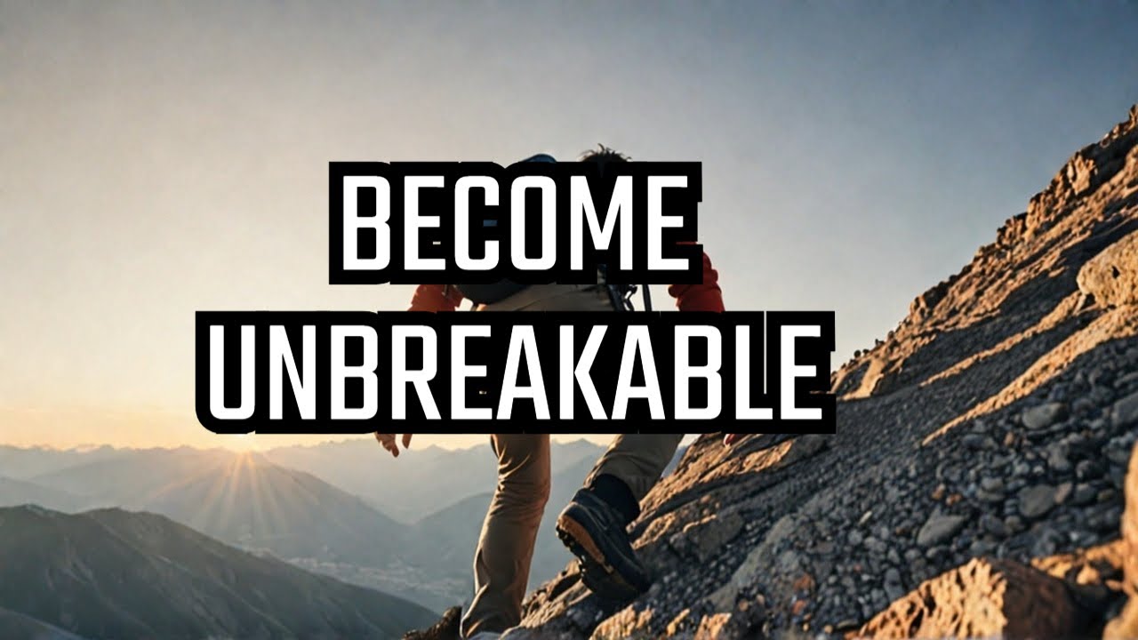 How to Become Unbreakable—Overcome Anything Life Throws at You! - YouTube