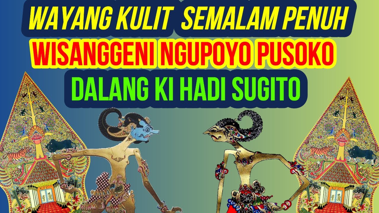 Wayang Ki Hadi Sugito - Wisanggeni Ngupoyo Pusoko Ngamarto