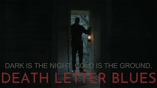 DEATH LETTER BLUES: Dark is the Night Cold is the Ground
