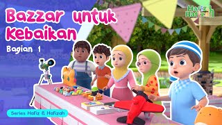 Bazzar Untuk Kebaikan (Part 1) | Kartun Anak-Anak Islami | Hafiz & Hafizah | Eps 09