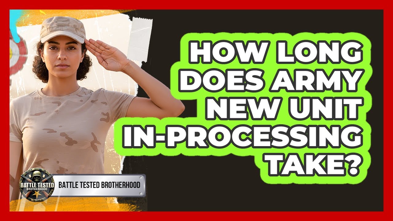 S6 Army Inprocessing How Long Does Army New Unit In-Processing Take? - YouTube