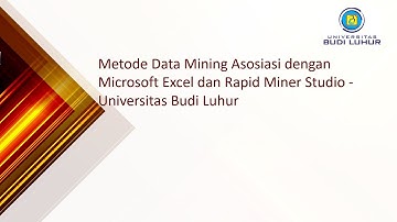 Metode Data Mining Asosiasi dengan Microsoft Excel dan Rapid Miner Studio   Universitas Budi Luhur