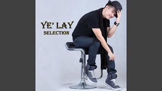 A Chit Ma Shi Mha Pael Ngar - Ye' Lay