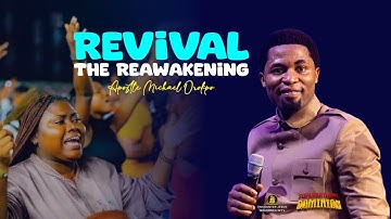 REVIVAL (THE REAWAKENING) - Apostle Michael Orokpo