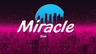 Sia - Miracle [Video Lyrics]