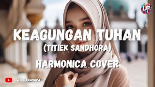 Lirik lagu RAMADHAN POPULER !! KEAGUNGAN TUHAN by UF Harmonica cover