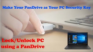 Use Pandrive To Lockunlock Pc Make The Pandrive Key Of Your Pc