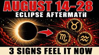The Eclipse Is Over — But These 3 Signs Are Only Now Feeling It