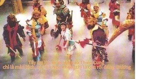 Tây Du Ký: Bí ẩn đại náo Thiên Cung chỉ là màn kịch, và Tôn Ngộ Không chỉ là con rối dáng thương.