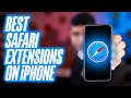 Best Safari Extensions for iPhone You Should Use in 2023