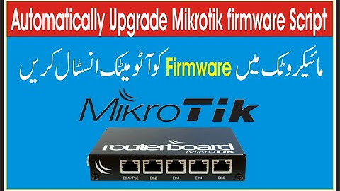 Automatically Upgrade Mikrotik firmware Script | How to Automatically MikroTik Update Packages