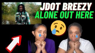 Jdot Breezy - Alone Out Here (Official Music Video) | REACTION