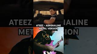 ATEEZ - Adrenaline | METAL VERSION #ateez #kpop #kpopcover