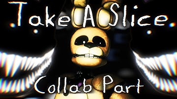 [FNaF SFM] Take A Slice Collab Part For Hoshi スター