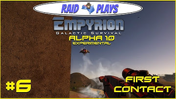 Empyrion Alpha 10 Experimental - #6 - "First Contact" - Let