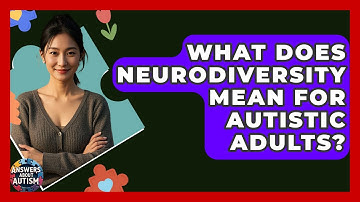 What Does Neurodiversity Mean For Autistic Adults? - Answers About Autism