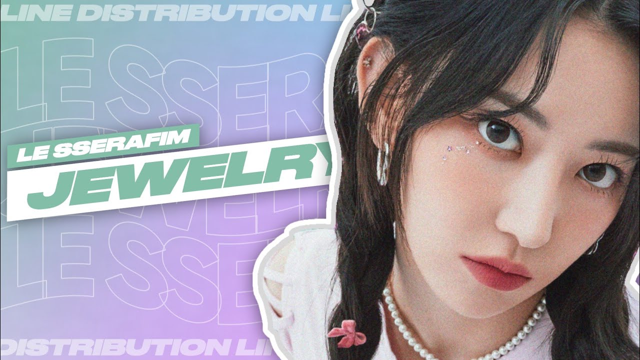 LE SSERAFIM - Jewelry (Prod. imase) • Line Distribution - YouTube