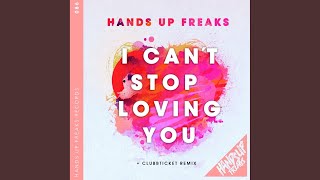 I Can't Stop Loving You (Clubbticket Remix Extended)