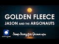 Bedtime sleep stories   golden fleece  jason and the argonauts   greek mythology sleep story
