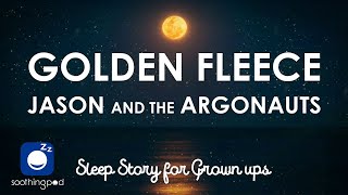 Bedtime Sleep Stories | ⛵ Golden Fleece - Jason and the Argonauts 🐏 | Greek Mythology Sleep Story