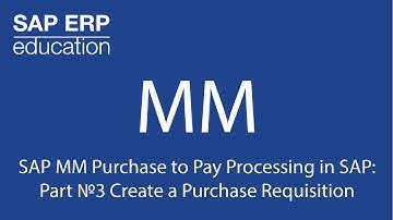 SAP MM Purchase to Pay Processing in SAP: Part №3 Create a Purchase Requisition