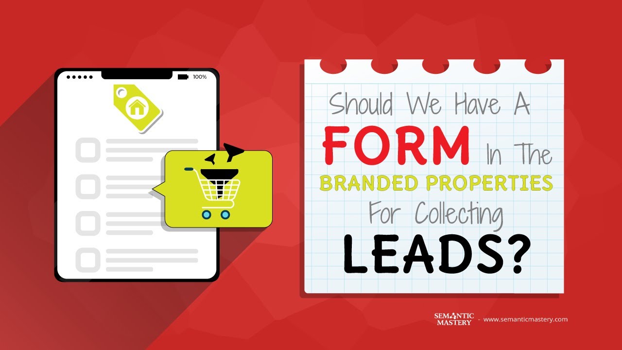 Should We Have A Form In The Branded Properties For Collecting Leads?