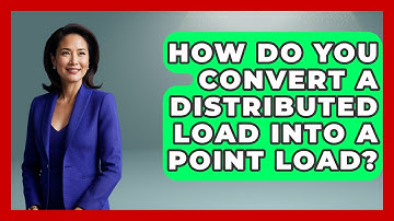 How Do You Convert A Distributed Load Into A Point Load? - Civil Engineering Explained