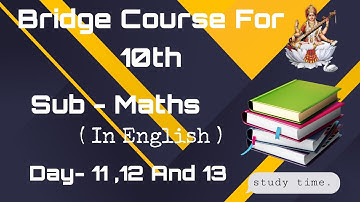 Maharashtra Bridge Course For 10th Sub -Maths Day - 11,12 & 13. #१०वी #गणित# , #दिवस ११,१२ व १३#