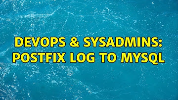 DevOps & SysAdmins: Postfix log to MySQL (2 Solutions!!)