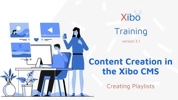 4. Content Creation in the Xibo CMS v3.1 - Creating Playlists