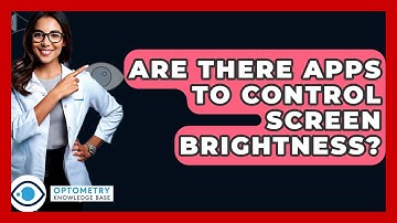 Are There Apps To Control Screen Brightness? - Optometry Knowledge Base