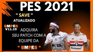PES 2021 PC - " SAVE " ATUALIZADO PATCH BMPES 11.15 -TRANSFERÊNCIAS,ELENCOS,TÉCNICOS (18/09/24 ).
