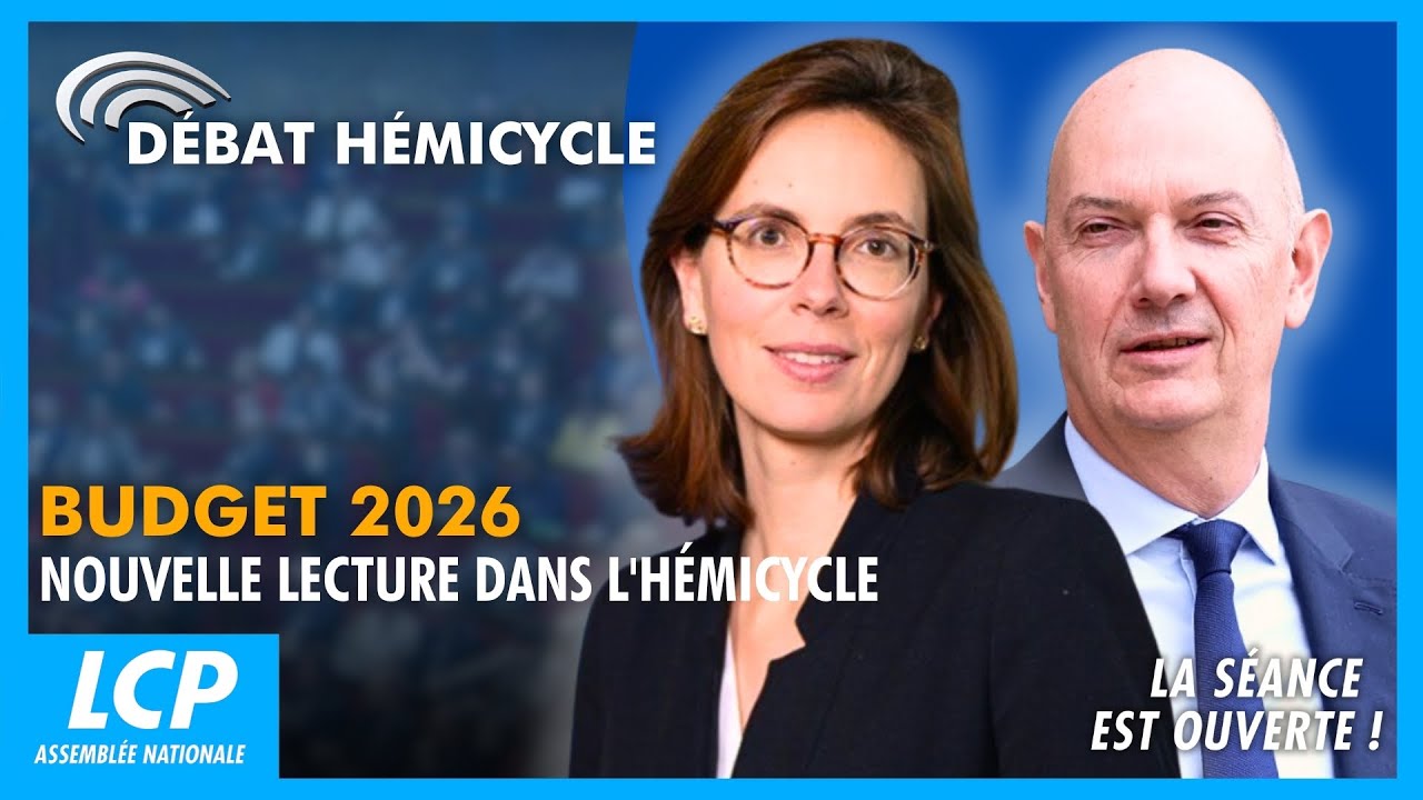 Budget 2026 : nouvelle lecture dans l'hémicycle | La séance est ouverte ! - 13/01/2026