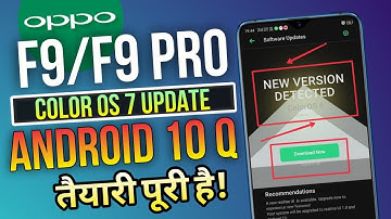 OPPO F9/F9 PRO COLOR OS 7 ANDROID 10 UPDATE DATE OFFICIALLY CONFIRMED , OPPO F9/F9 PRO ANDROID 10 Q