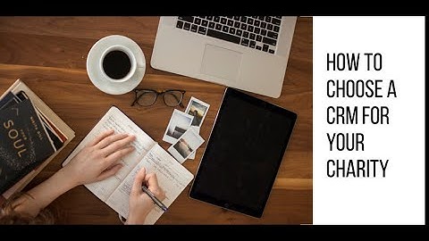 How to choose a CRM for your Charity