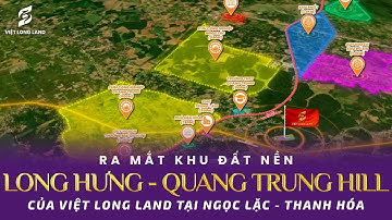 VIDEO 3D RA MẮT KHU ĐẤT NỀN LONG HƯNG - QUANG TRUNG HILL