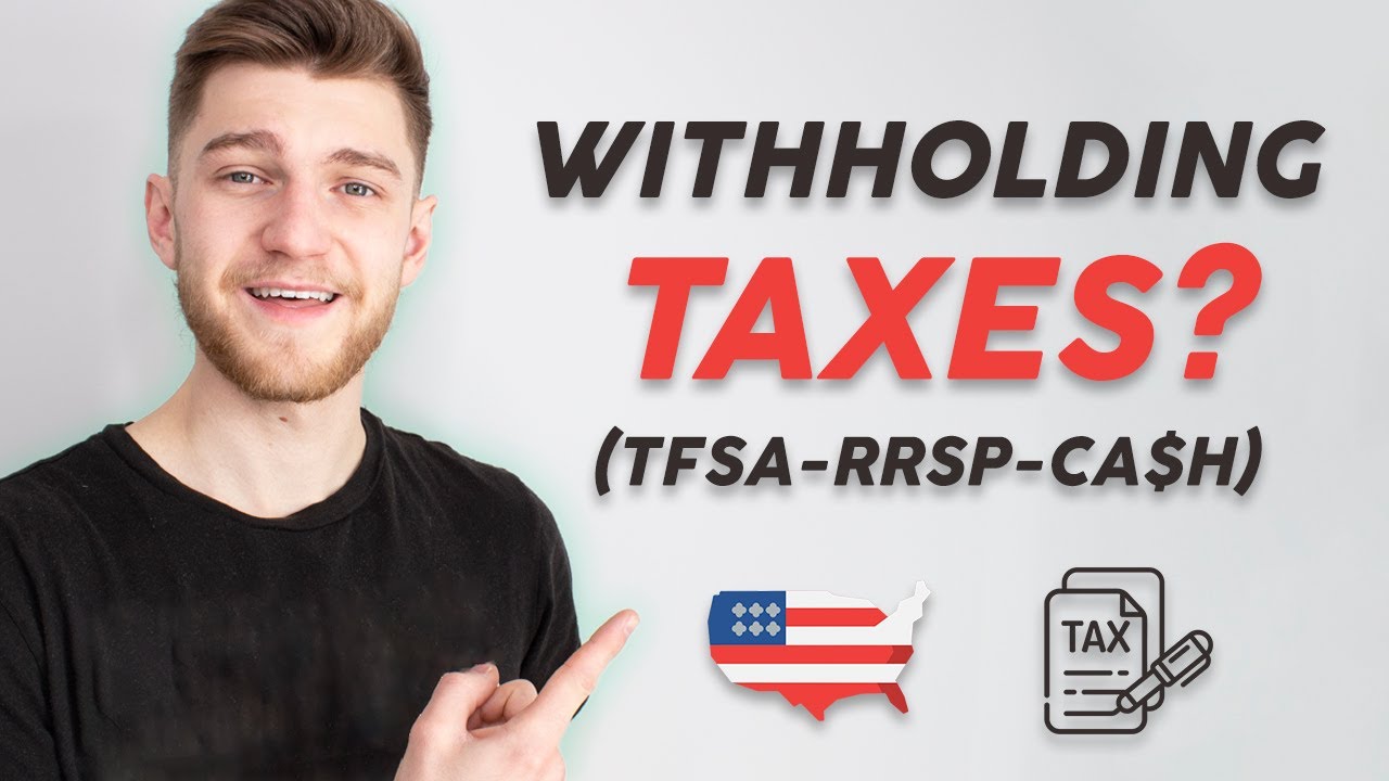 how-withholding-taxes-work-in-tfsa-rrsp-and-cash-accounts-must