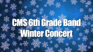 CMS 6th Grade Band Winter Concert 2017