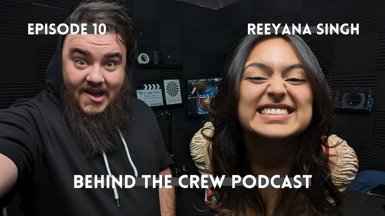 Ep. 10 Behind the Crew : Reeyana Singh